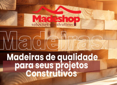 Madeiras de qualidade para seus projetos Construtivos