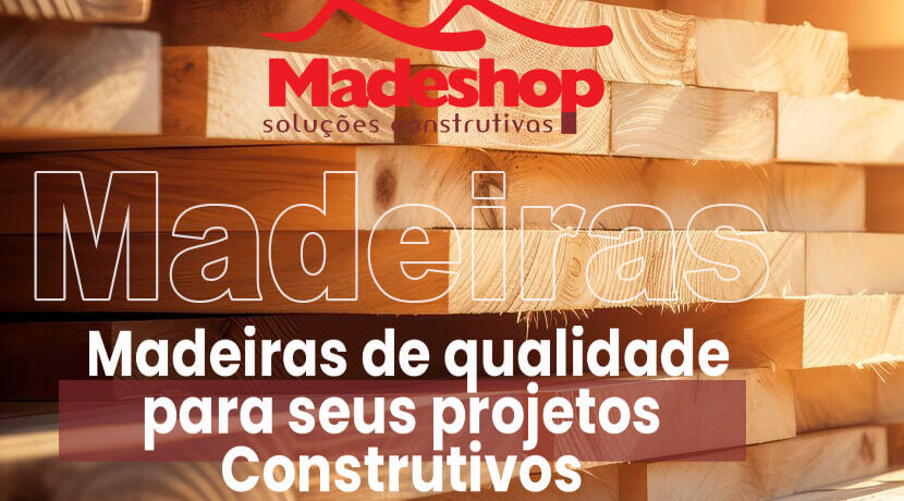 Madeiras de qualidade para seus projetos Construtivos