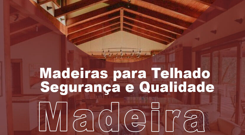Madeiras para Telhado, Segurança e Qualidade
