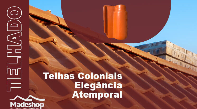 Telhas Coloniais Elegância Atemporal
