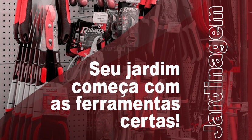 Seu jardim começa com as ferramentas certas!