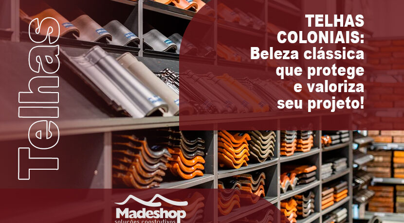 TELHAS COLONIAIS: Beleza clássica que protege e valoriza seu projeto!