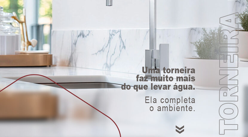 Uma torneira faz muito mais do que levar água. Ela completa o ambiente
